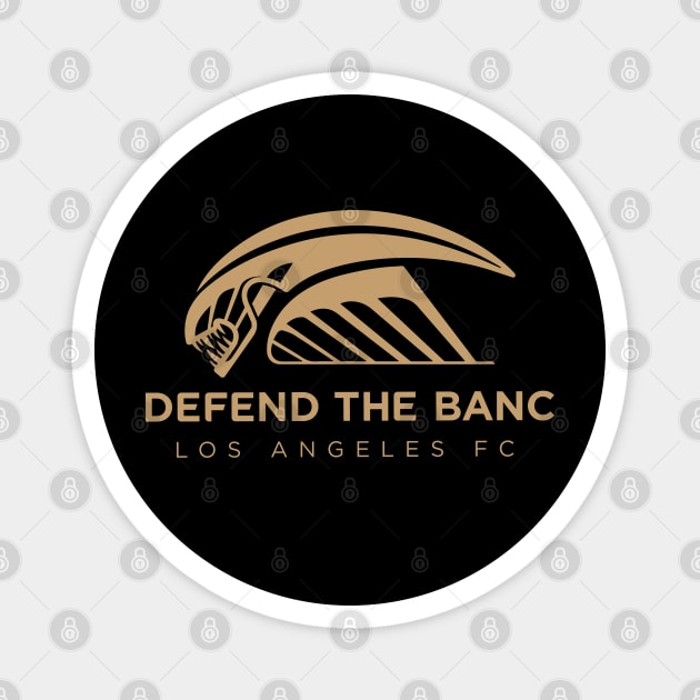 LAFC - Defend the Banc! Magnet by TheAestheticHQ